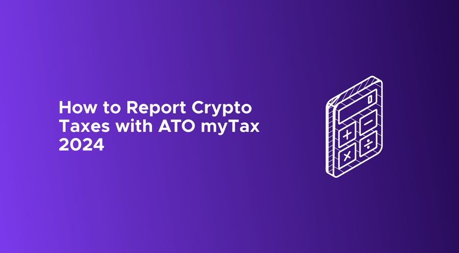 How to Report Crypto Taxes with ATO myTax 2024