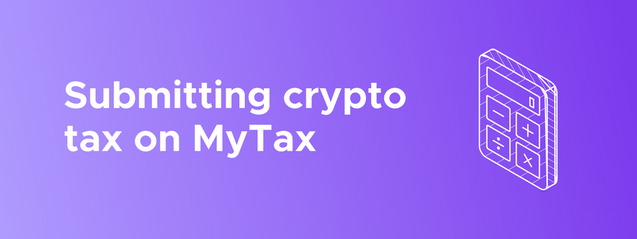 How to submit your crypto taxes on MyTax