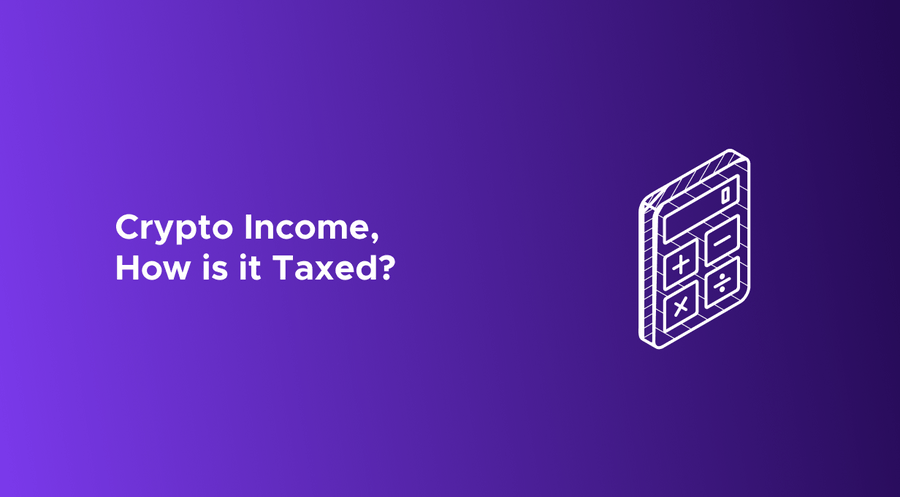 Crypto Income - How is it taxed?