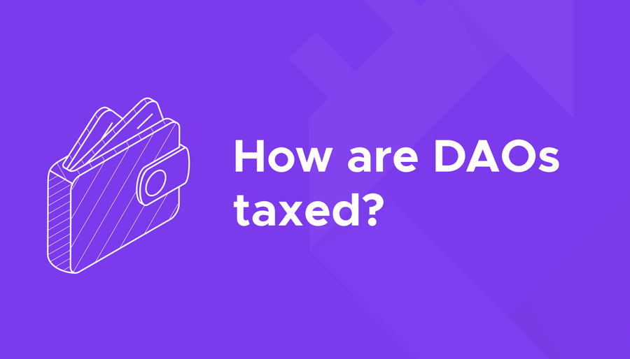 How are DAOs taxed?
