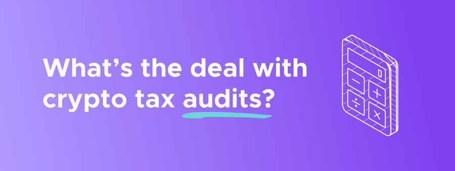 What does a crypto tax audit look like?