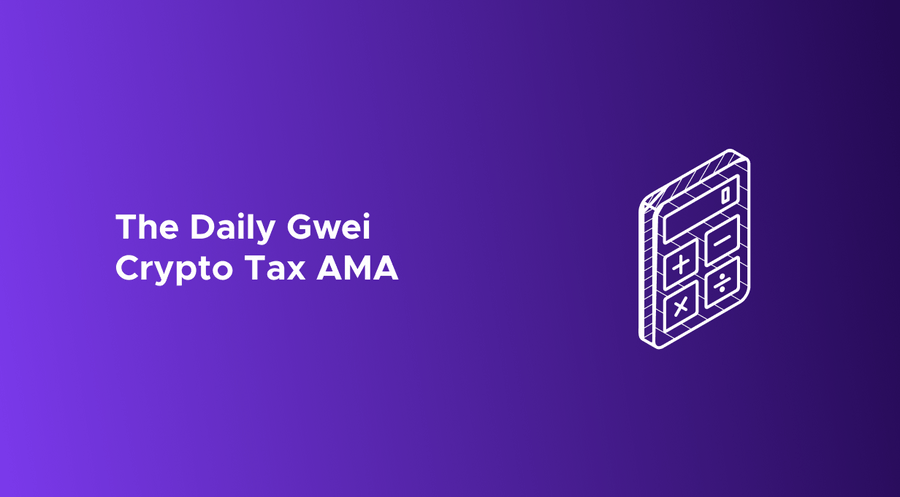 The Daily Gwei Crypto Tax AMA