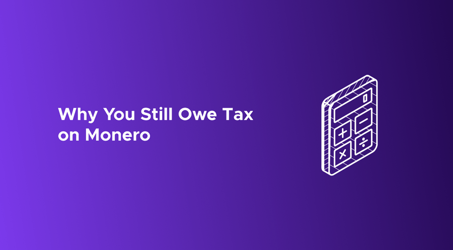 Why You Still Owe Tax On Monero