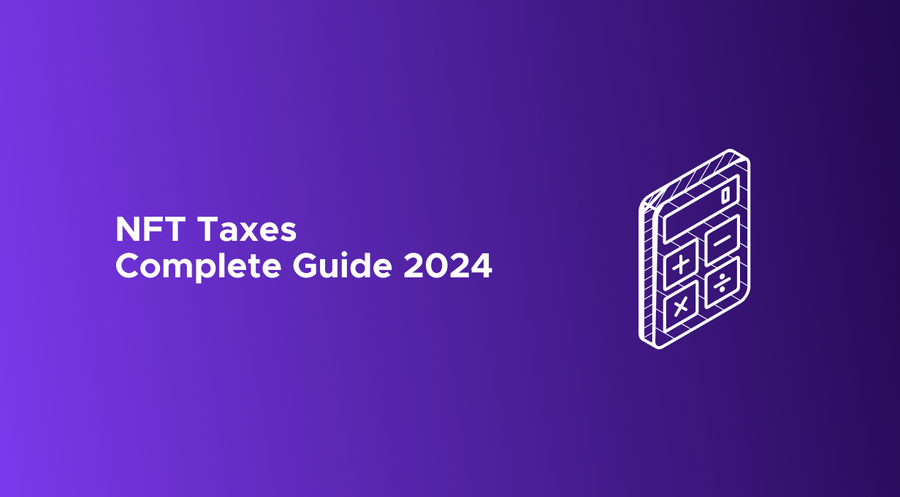 NFT Taxes in the US - Complete Guide 2024
