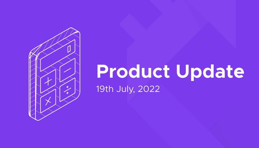 Product update - 19 July 2022