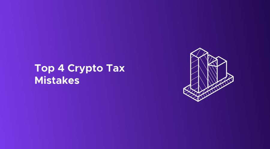 Top 4 crypto tax mistakes