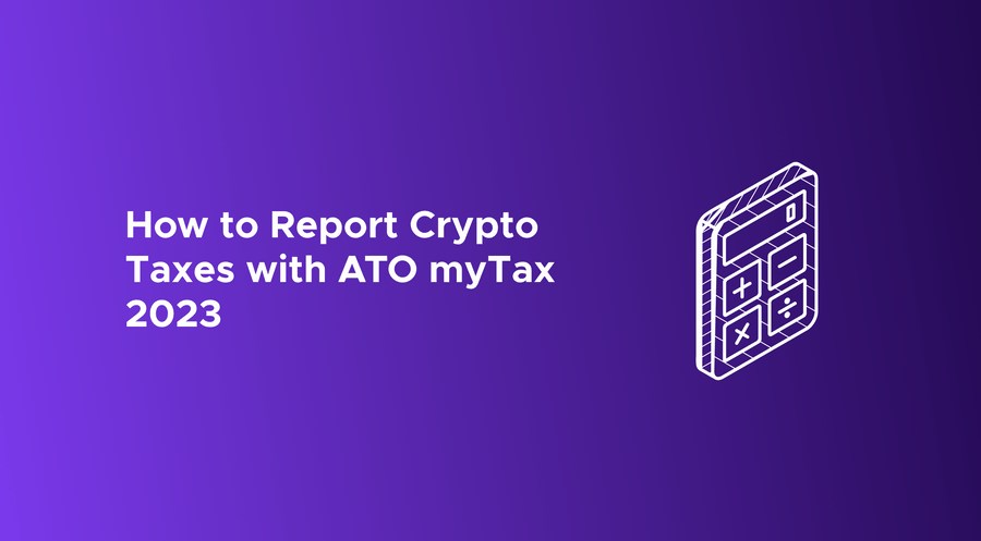 How to Report Crypto Taxes with ATO myTax 2023