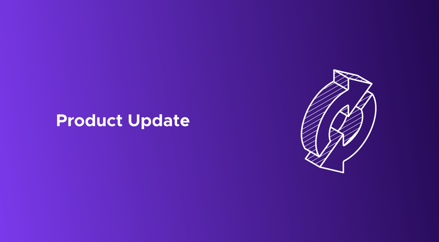 Product update - 13th May 2022